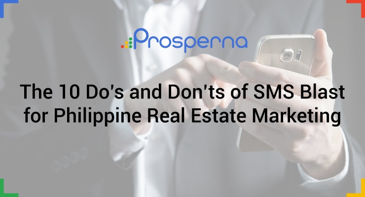Prosperna Marketing Site | The Do's and Don'ts of SMS Blast for Philippine Real Estate Marketing