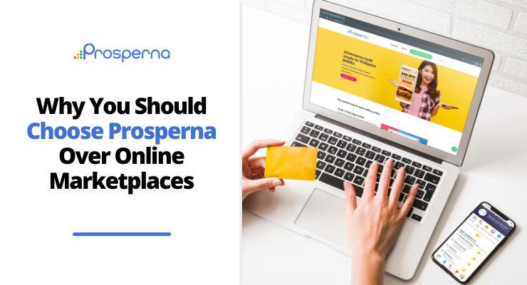 Why You Should Choose Prosperna Over Online Marketplaces