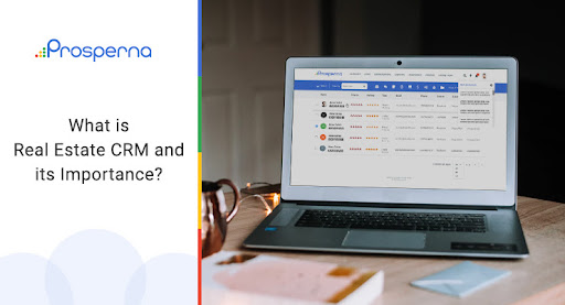 Prosperna Marketing Site | What is Real Estate CRM and its Importance?