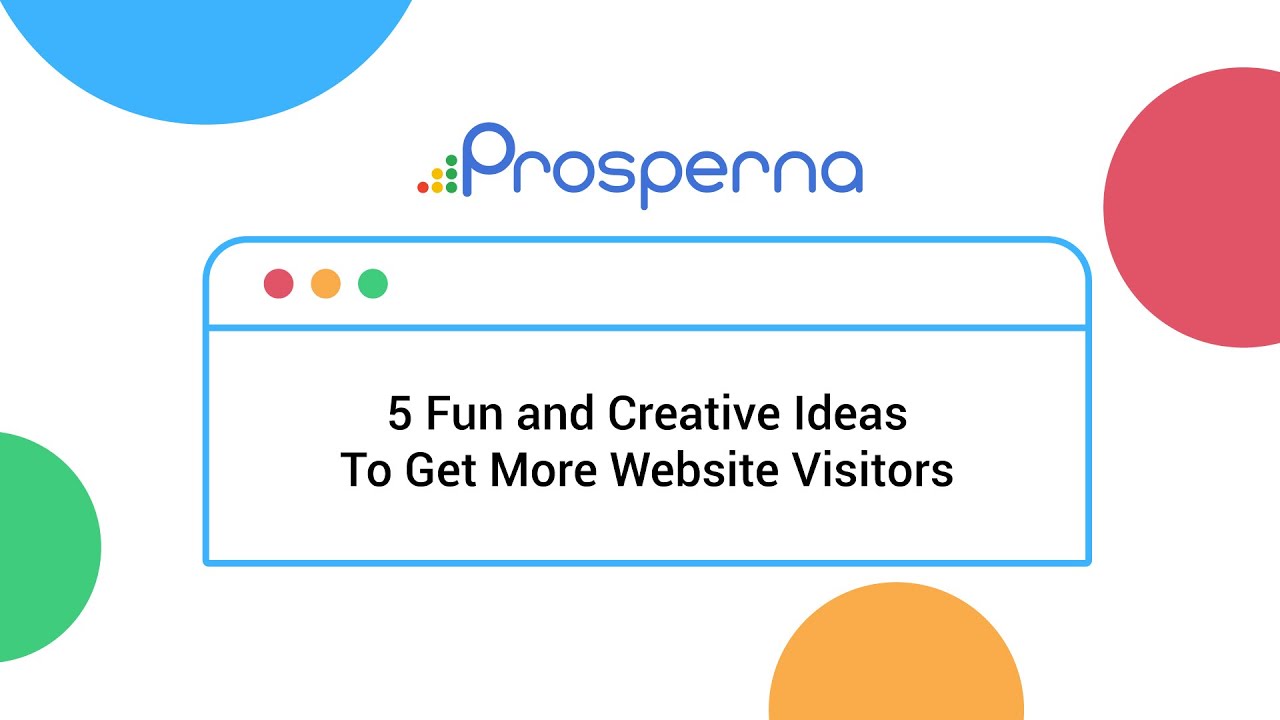 Prosperna Marketing Site | 5 Fun and Creative Ways to Get More Website Visitors