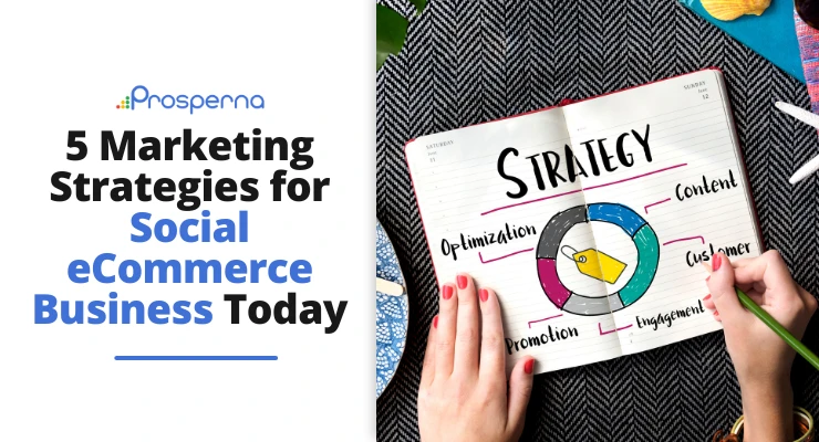 5 Marketing Strategies for Social eCommerce Business Today