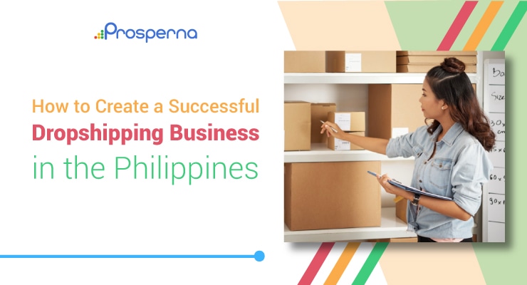 Prosperna Marketing Site | How to Create a Successful Dropshipping Business in the Philippines