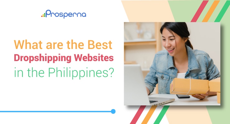 Prosperna Marketing Site | The Best Dropshipping Companies in the Philippines (2022)