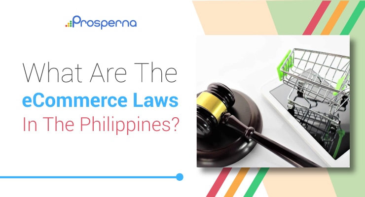 Prosperna Marketing Site | What Are The eCommerce Laws In The Philippines?