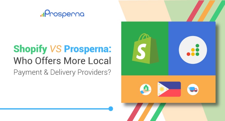 Prosperna Marketing Site | Shopify VS Prosperna: Who Offers More Local Payment & Delivery Providers