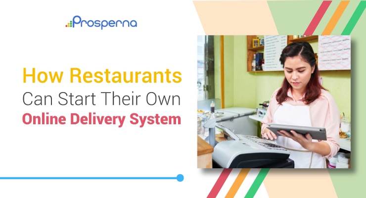Prosperna Marketing Site | How Restaurants Can Start Their Own Online Delivery System
