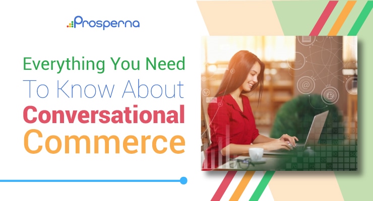 Prosperna Marketing Site | Everything You Need To Know About Conversational Commerce