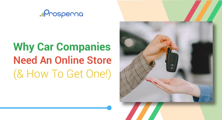 Prosperna Marketing Site | Why Car Companies NEED An Online Store (& How To Get One!)