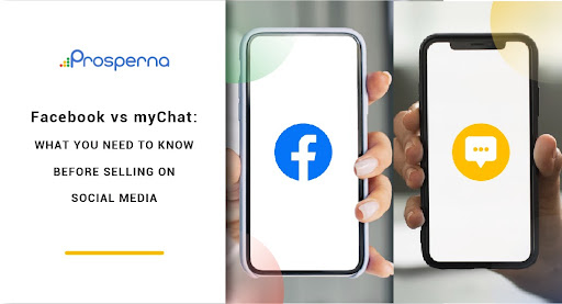 Prosperna Marketing Site | Selling On Facebook VS. myChat: What You Need To Know