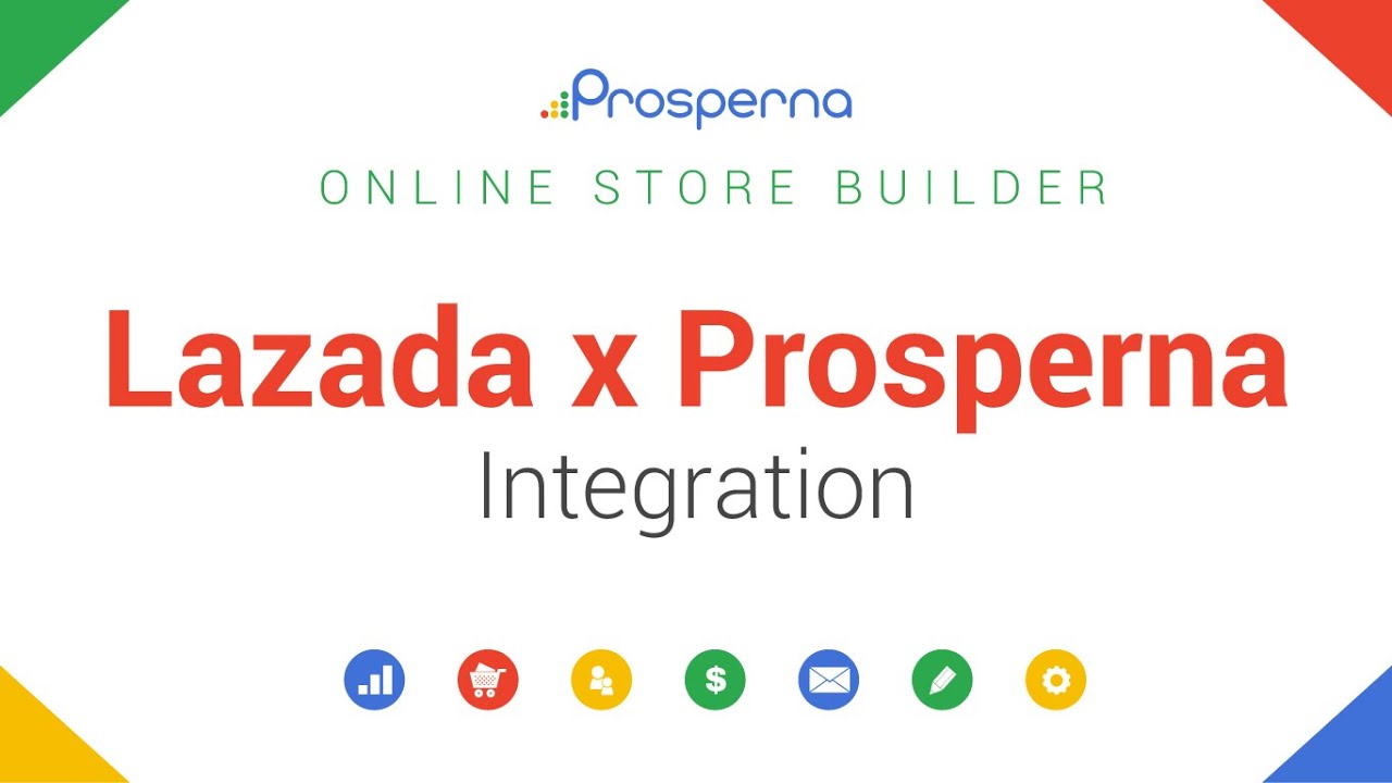 Prosperna Marketing Site | How to Integrate your Lazada Store | Online Store Builder | Prosperna
