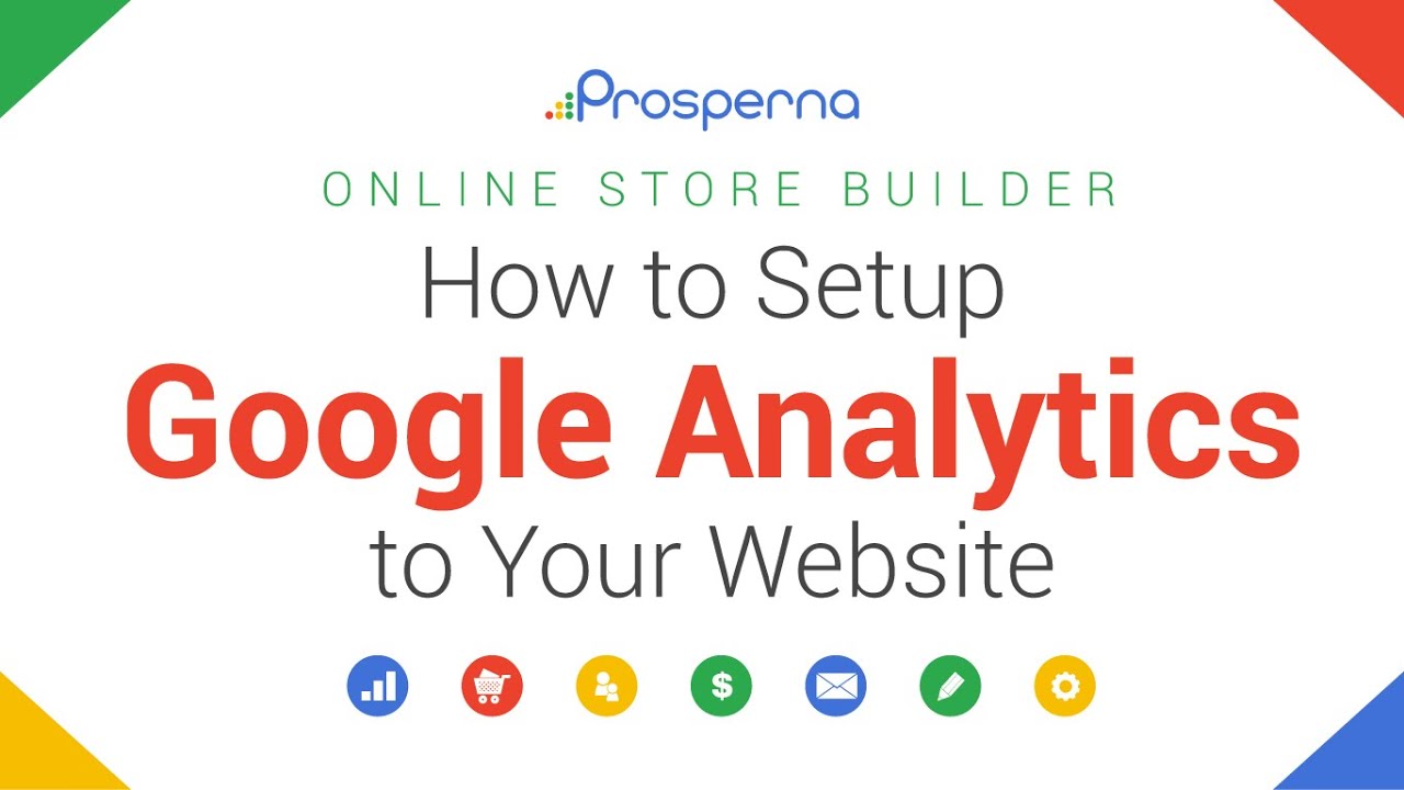 Prosperna Marketing Site | How to Setup Google Analytics to your Website | Online Store | Prosperna