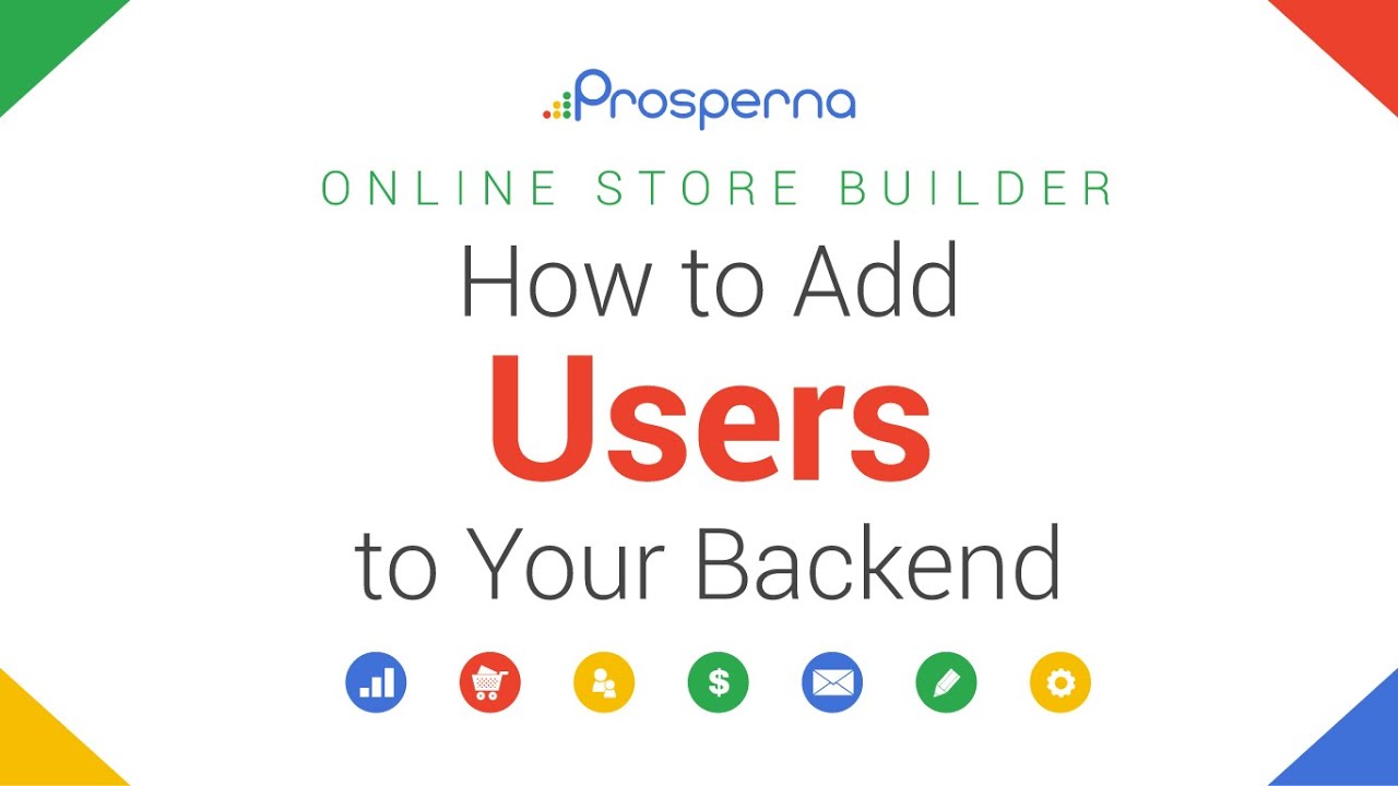 Prosperna Marketing Site | How to Add Users to your Backend | Online Store | Prosperna