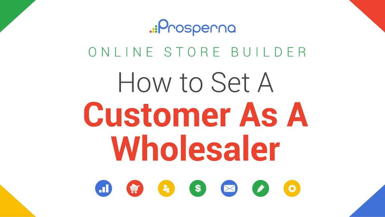 Prosperna Marketing Site | How to Set a Customer As A Wholesaler | Online Store | Prosperna