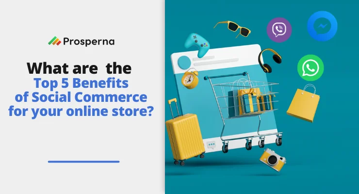 How Philippine businesses can grow and scale their business by leveraging the TOP 5 benefits of social commerce for your online store.