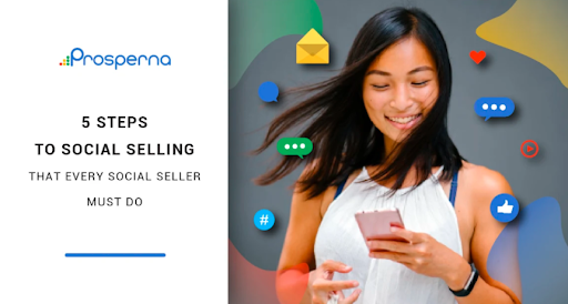 Prosperna Marketing Site | 5 Steps To Social Selling That Every Social Seller Must Do