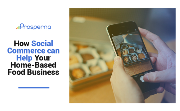 How Social Commerce Can Help Your Home-Based Food Business
