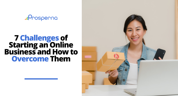 Prosperna Marketing Site | 7 Challenges of Starting an Online Business in the Philippines [Plus Simple Tips to Overcome Them]