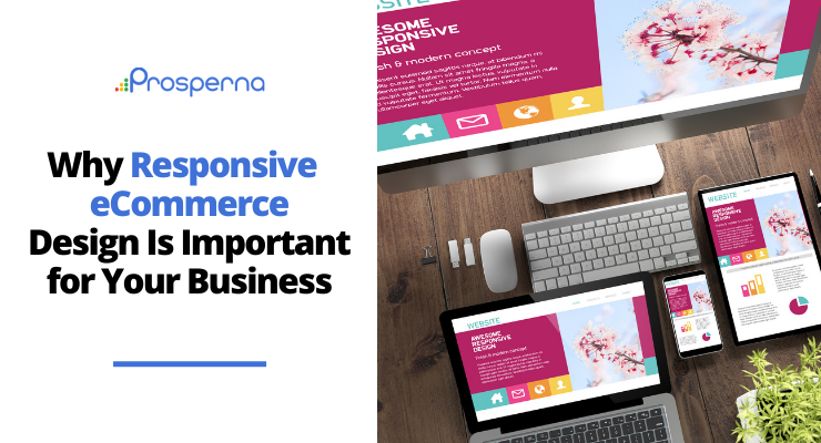 Why Responsive eCommerce Design Is Important for Your Business