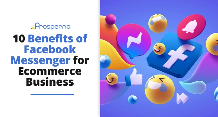 10 Benefits of Facebook Messenger for Ecommerce Business