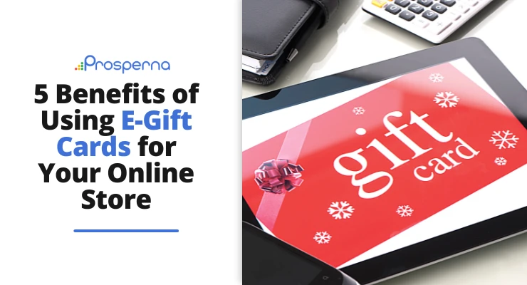 5 Benefits of E-Gift Cards on E-commerce Stores
