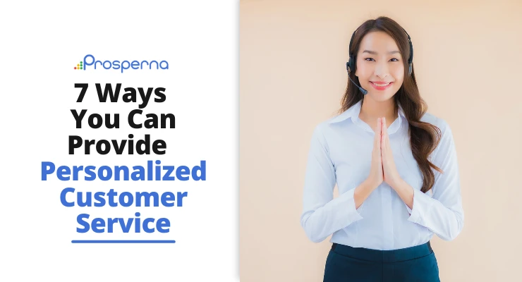 Prosperna Marketing Site | Guide to Personalized Customer Service (Advantages and Tips)