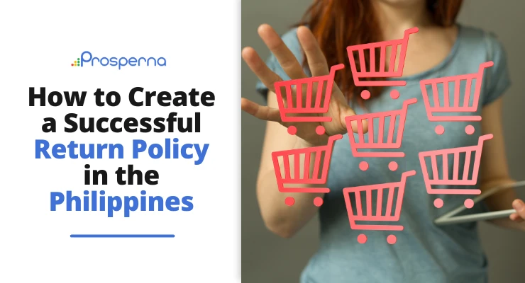 Prosperna Marketing Site | How to Implement an Effective Return Policy in the Philippines