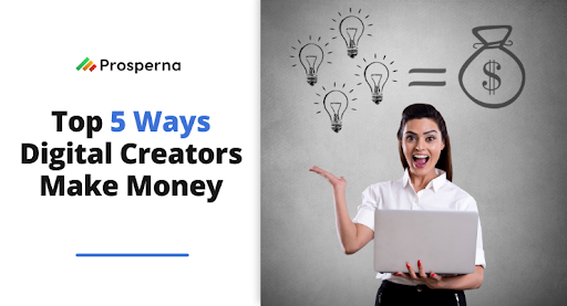 Prosperna Marketing Site | Top 5 Ways Digital Creators Make Money