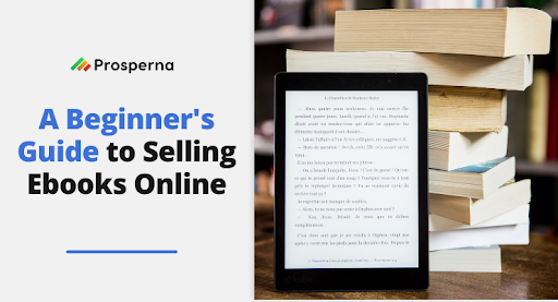 Prosperna Marketing Site | A Beginner's Guide to Selling Ebooks Online